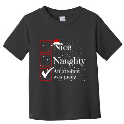 Nice Naughty An Attempt Was Made Christmas List Toddler T-Shirt