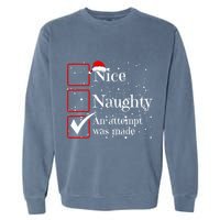 Nice Naughty An Attempt Was Made Christmas List Garment-Dyed Sweatshirt