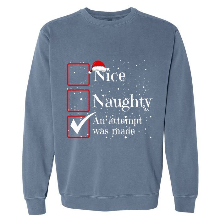 Nice Naughty An Attempt Was Made Christmas List Garment-Dyed Sweatshirt