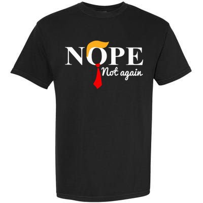 Nope Not Again Funny Trump Garment-Dyed Heavyweight T-Shirt