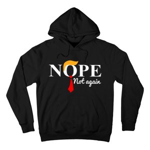 Nope Not Again Funny Trump Hoodie