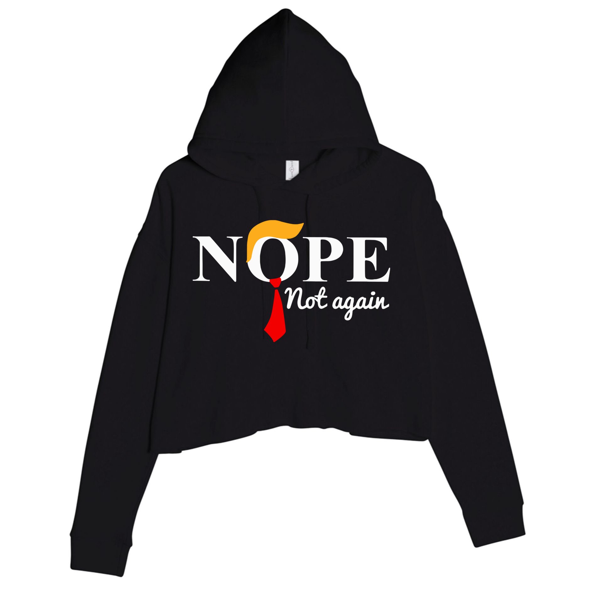 Nope Not Again Funny Trump Crop Fleece Hoodie