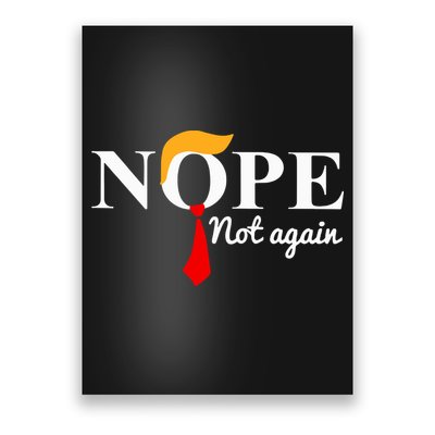 Nope Not Again Funny Trump Poster