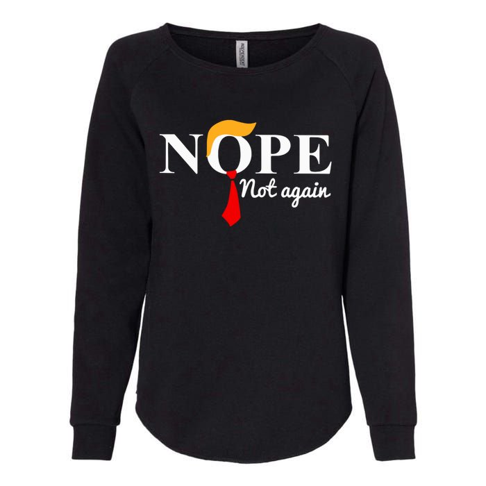 Nope Not Again Funny Trump Womens California Wash Sweatshirt