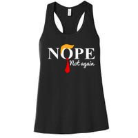 Nope Not Again Funny Trump Women's Racerback Tank