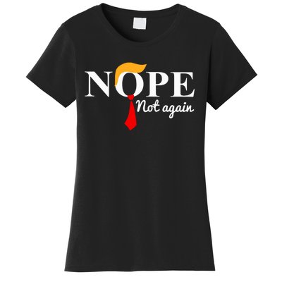 Nope Not Again Funny Trump Women's T-Shirt