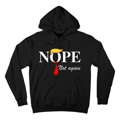 Nope Not Again Trump Apparel Nope Not Again Trump Hoodie