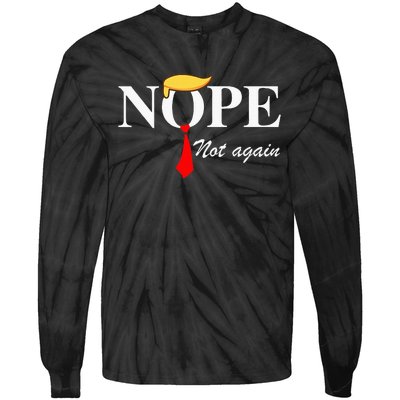 Nope Not Again Trump Apparel Nope Not Again Trump Tie-Dye Long Sleeve Shirt