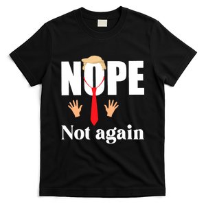 Nope Not Again Funny Trump T-Shirt