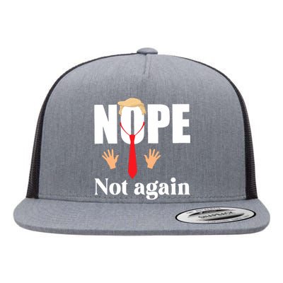 Nope Not Again Funny Trump Flat Bill Trucker Hat