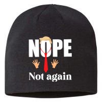 Nope Not Again Funny Trump Sustainable Beanie