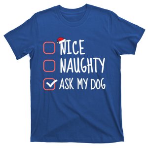 Nice Naughty Ask My Dog Funny Christmas List Santa Claus Gift T-Shirt