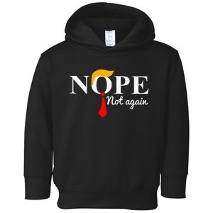 Nope Not Again Funny Trump Toddler Hoodie