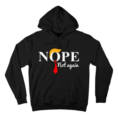 Nope Not Again Funny Trump Hoodie