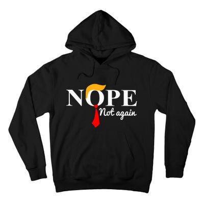 Nope Not Again Funny Trump Tall Hoodie