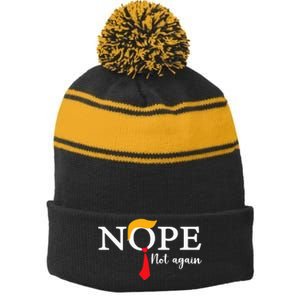 Nope Not Again Funny Trump Biden Democrat Usa Election 2024 Stripe Pom Pom Beanie