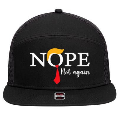 Nope Not Again Funny Trump Biden Democrat Usa Election 2024 7 Panel Mesh Trucker Snapback Hat