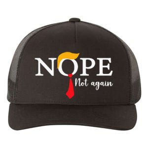 Nope Not Again Funny Trump Biden Democrat Usa Election 2024 Yupoong Adult 5-Panel Trucker Hat