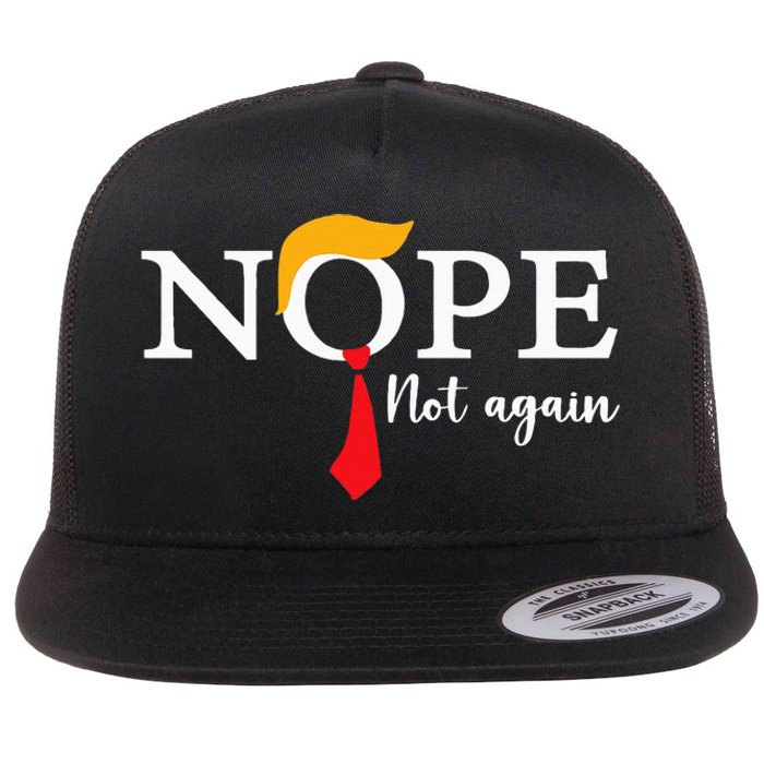 Nope Not Again Funny Trump Biden Democrat Usa Election 2024 Flat Bill Trucker Hat