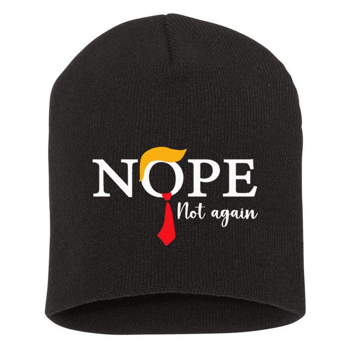 Nope Not Again Funny Trump Biden Democrat Usa Election 2024 Short Acrylic Beanie