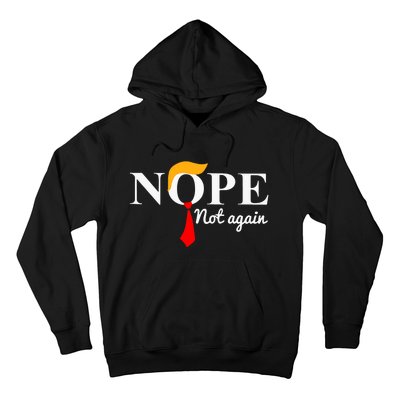 Nope Not Again Funny Trump Hoodie