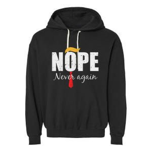 Nope Never Again Funny Trump Hair Garment-Dyed Fleece Hoodie