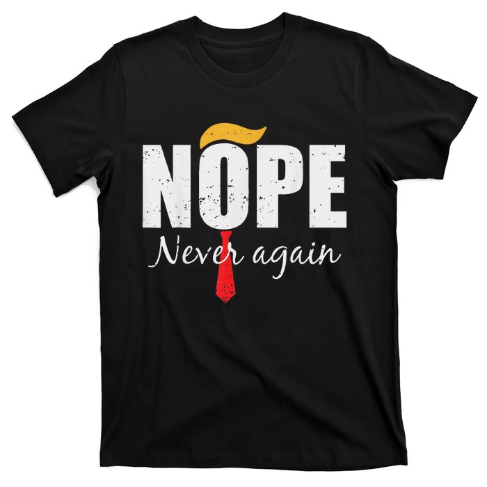 Nope Never Again Funny Trump Hair T-Shirt