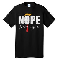 Nope Never Again Funny Trump Hair Tall T-Shirt