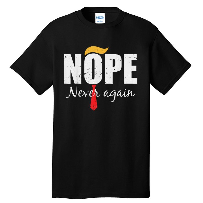 Nope Never Again Funny Trump Hair Tall T-Shirt