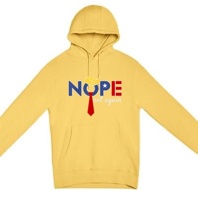 Nope Not Again Premium Pullover Hoodie