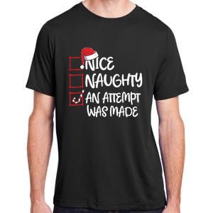 Nice Naughty An Attempt Was Made Christmas List Adult ChromaSoft Performance T-Shirt