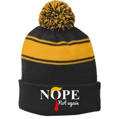 Nope Not Again Funny Trump Apparel Nope Not Again Trump Stripe Pom Pom Beanie