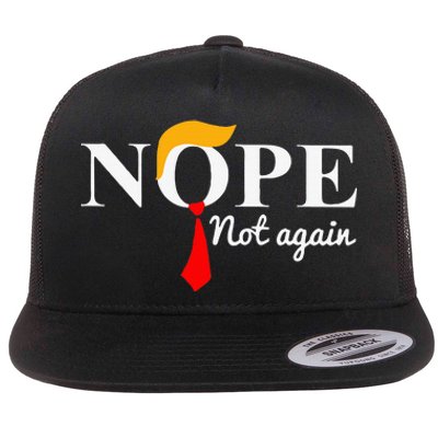 Nope Not Again Funny Trump Apparel Nope Not Again Trump Flat Bill Trucker Hat