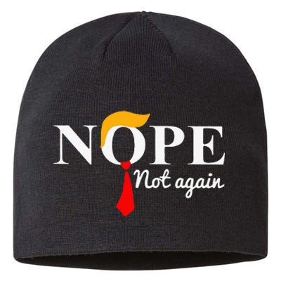 Nope Not Again Funny Trump Apparel Nope Not Again Trump Sustainable Beanie