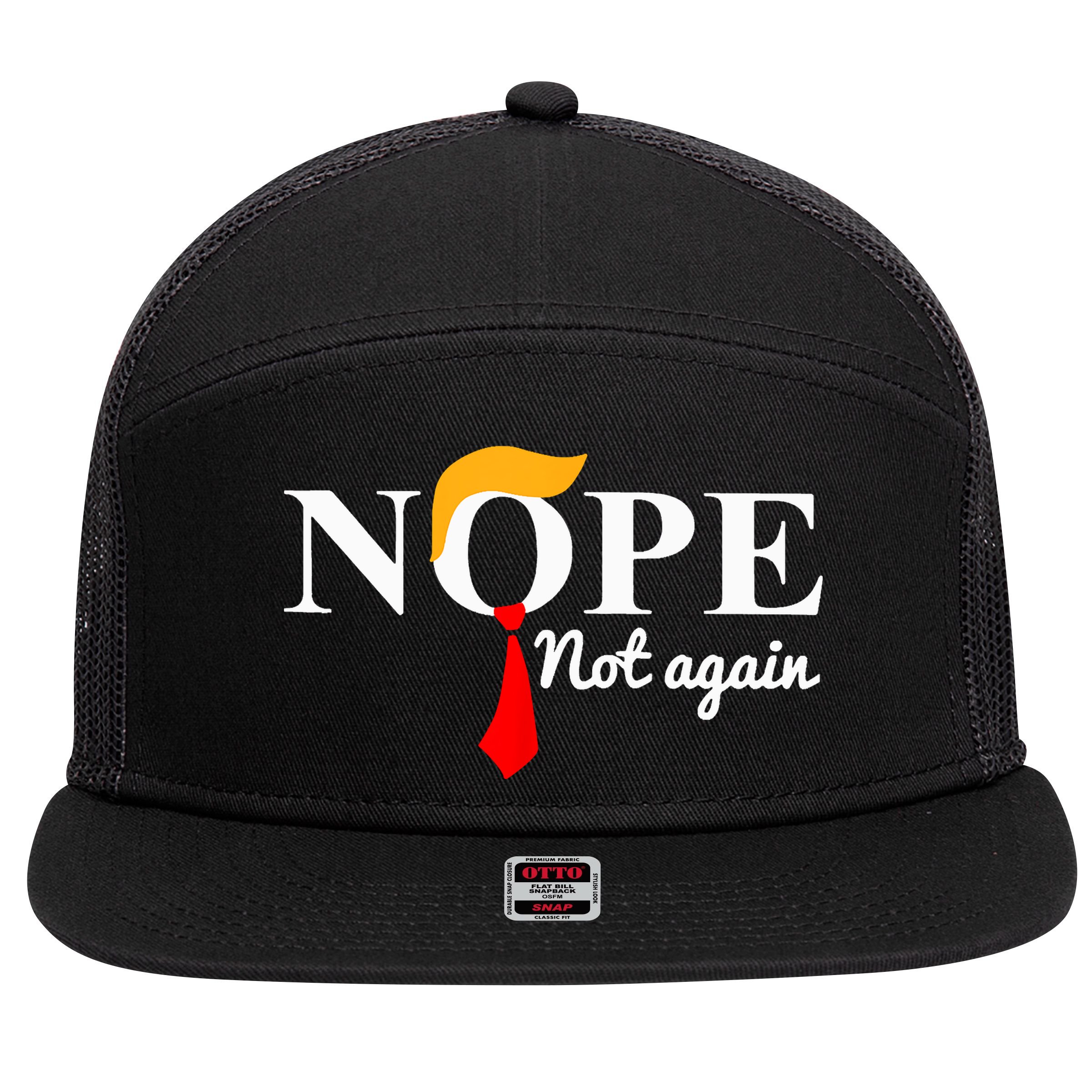 Nope Not Again Funny Trump 7 Panel Mesh Trucker Snapback Hat