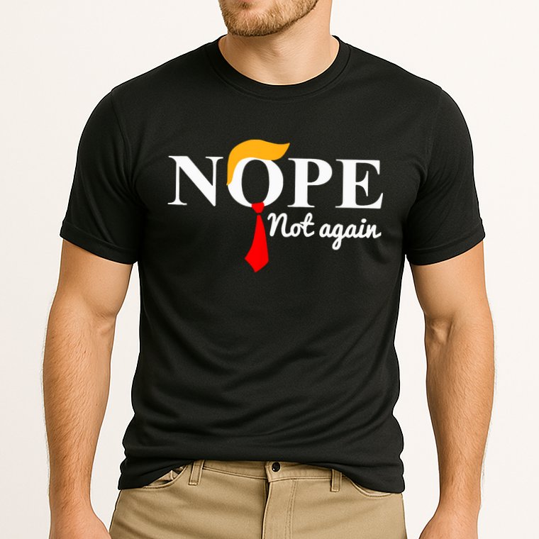 Nope Not Again Funny Trump Cooling Performance Crew T-Shirt
