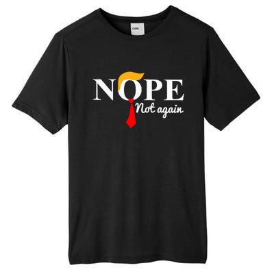 Nope Not Again Funny Trump Tall Fusion ChromaSoft Performance T-Shirt