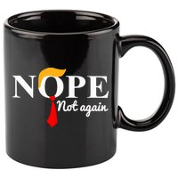 Nope Not Again Funny Trump 11oz C Handle Ceramic Mug