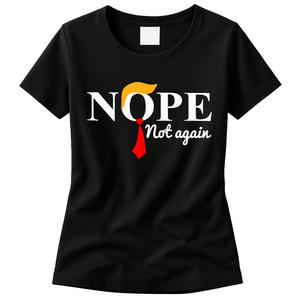 Nope Not Again Funny Trump Womens T-Shirt
