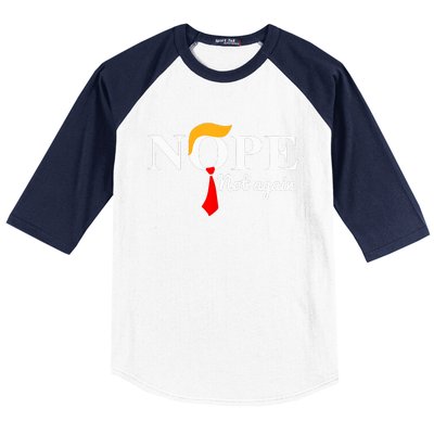 Nope Not Again Funny Trump Baseball Sleeve Shirt