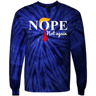 Nope Not Again Funny Trump Tie-Dye Long Sleeve Shirt