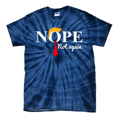 Nope Not Again Funny Trump Tie-Dye T-Shirt