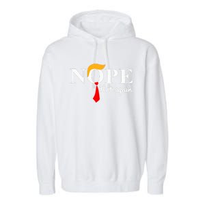 Nope Not Again Funny Trump Garment-Dyed Fleece Hoodie