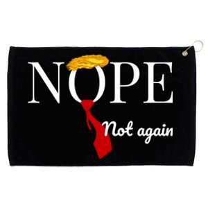 Nope Not Again Funny Anti Trump Political 2024 Design Gift Grommeted Golf Towel