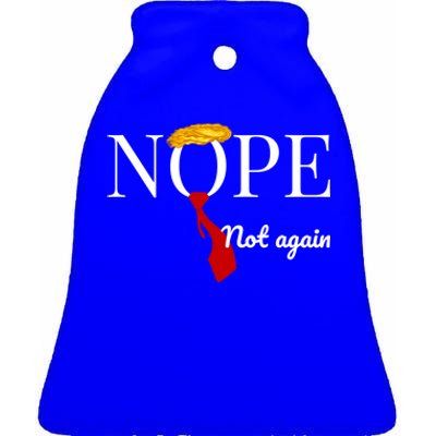 Nope Not Again Funny Anti Trump Political 2024 Design Gift Ceramic Bell Ornament