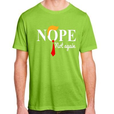 Nope Not Again Funny Trump Adult ChromaSoft Performance T-Shirt