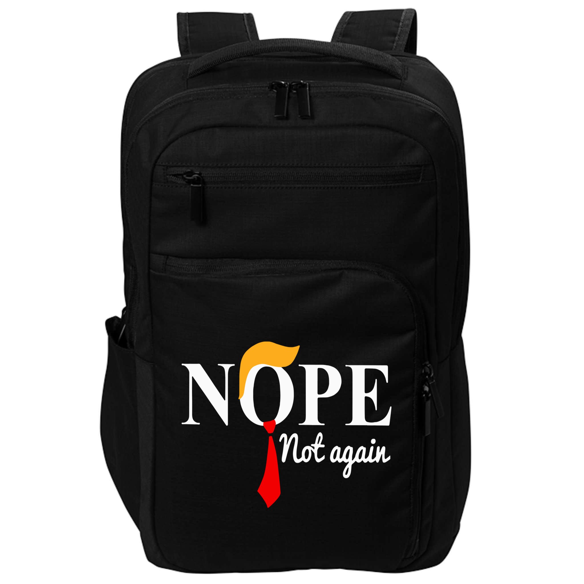 Nope Not Again Funny Trump Impact Tech Backpack