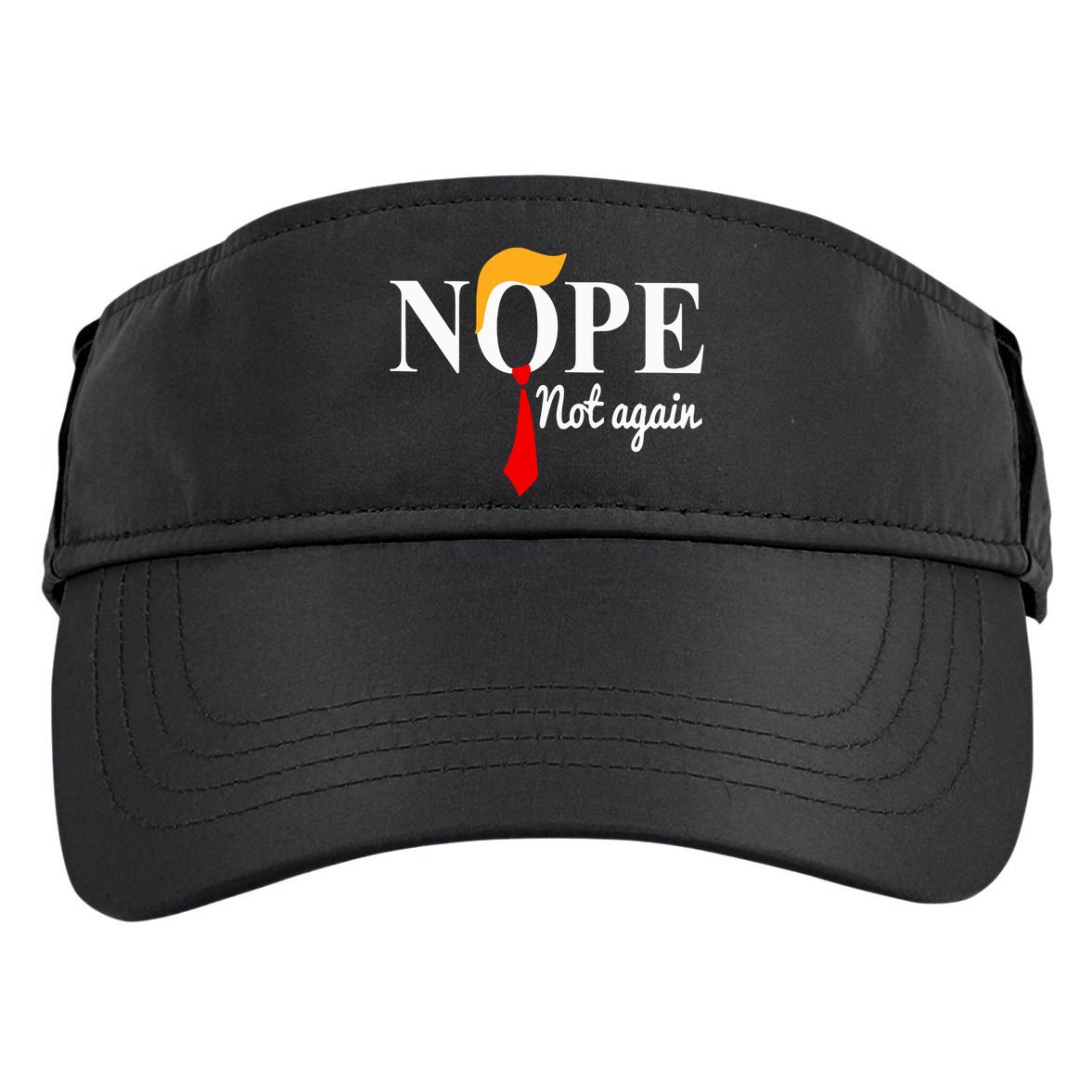 Nope Not Again Funny Trump Adult Drive Performance Visor