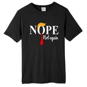 Nope Not Again Funny Trump Tall Fusion ChromaSoft Performance T-Shirt