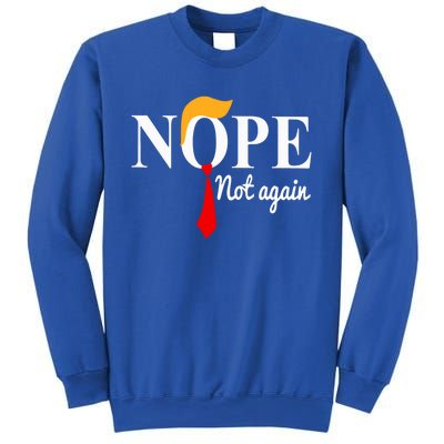 Nope Not Again Funny Trump Sweatshirt